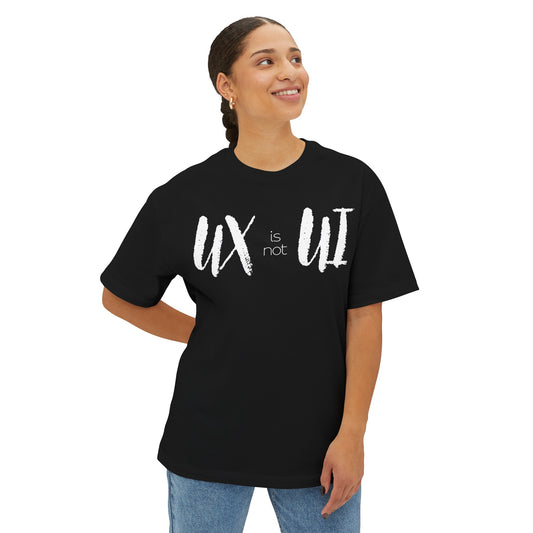 UX is not UI (The Original) Unisex Oversized Boxy Tee