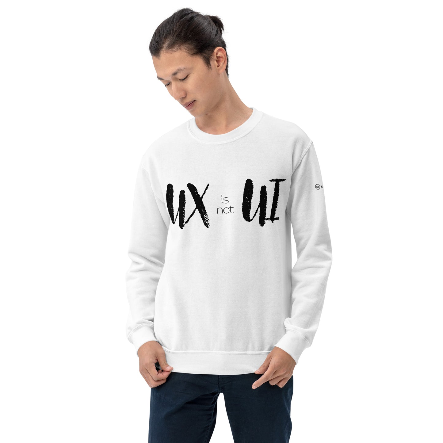 UX is not UI Unisex Sweatshirt #1